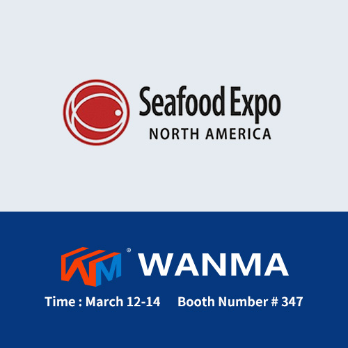 A Ningbo Wanma Plastics Co., Ltd, a Seafood Expo Észak -Amerika kiállítása.